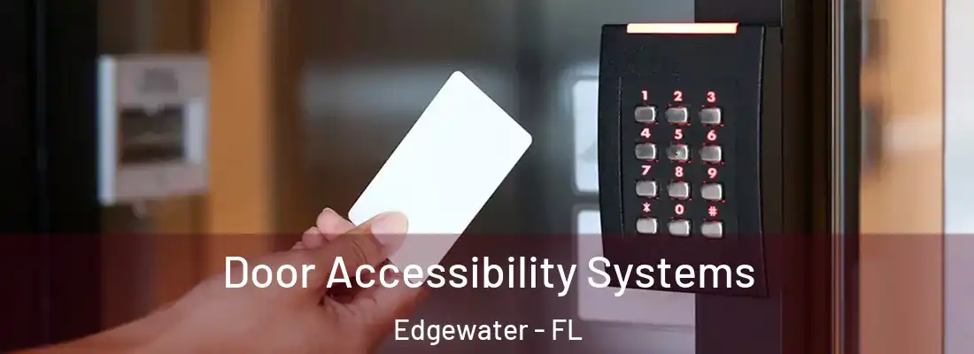  Door Accessibility Systems Edgewater - FL