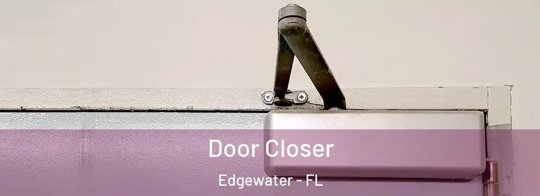  Door Closer Edgewater - FL