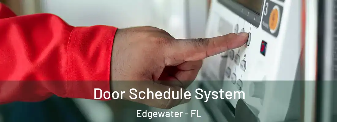  Door Schedule System Edgewater - FL