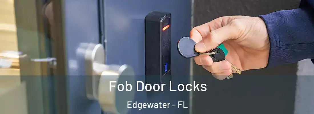  Fob Door Locks Edgewater - FL