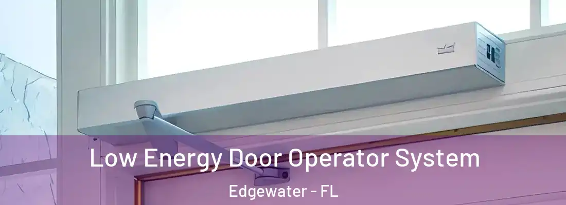  Low Energy Door Operator System Edgewater - FL