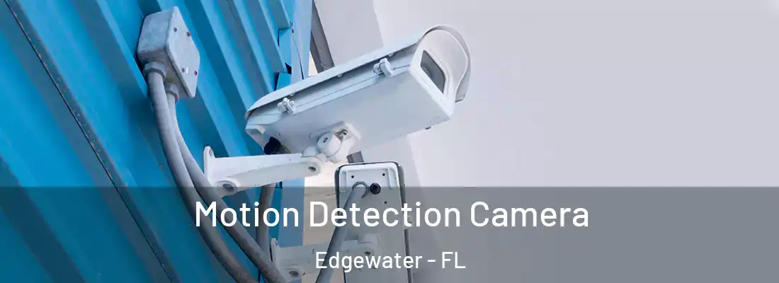  Motion Detection Camera Edgewater - FL