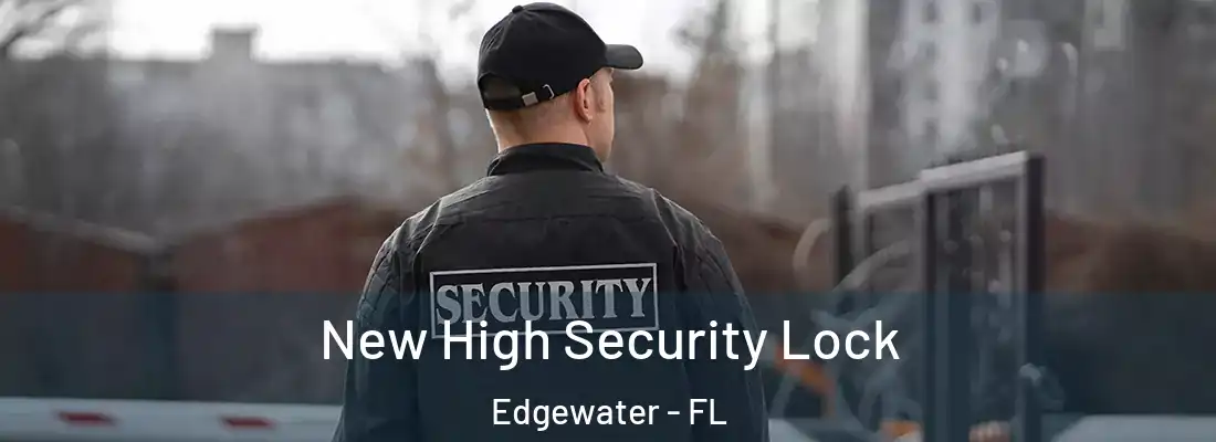  New High Security Lock Edgewater - FL