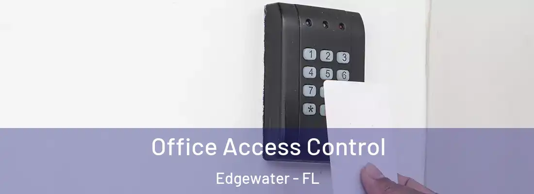  Office Access Control Edgewater - FL