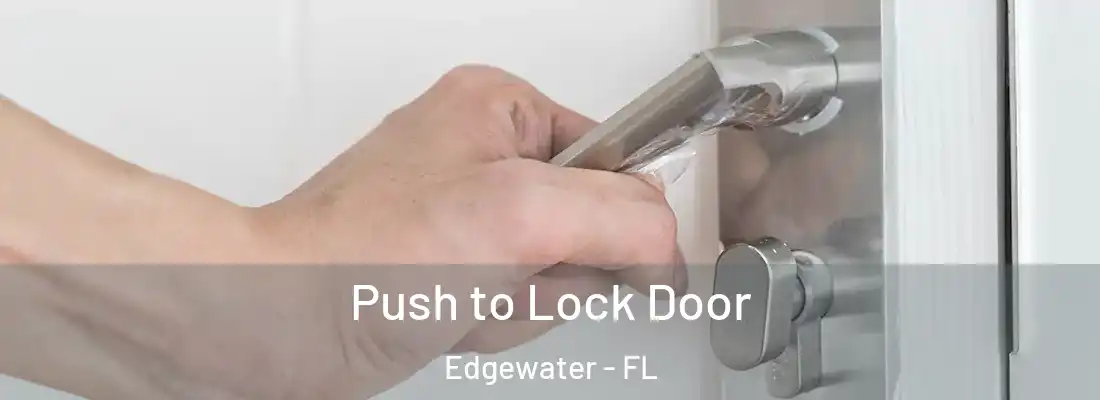  Push to Lock Door Edgewater - FL