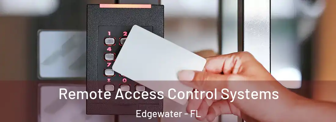  Remote Access Control Systems Edgewater - FL