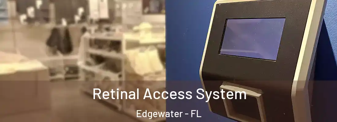  Retinal Access System Edgewater - FL