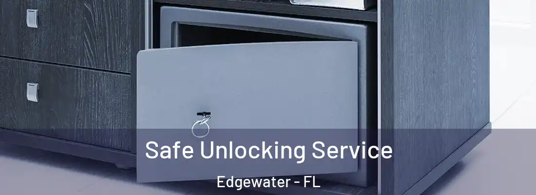  Safe Unlocking Service Edgewater - FL