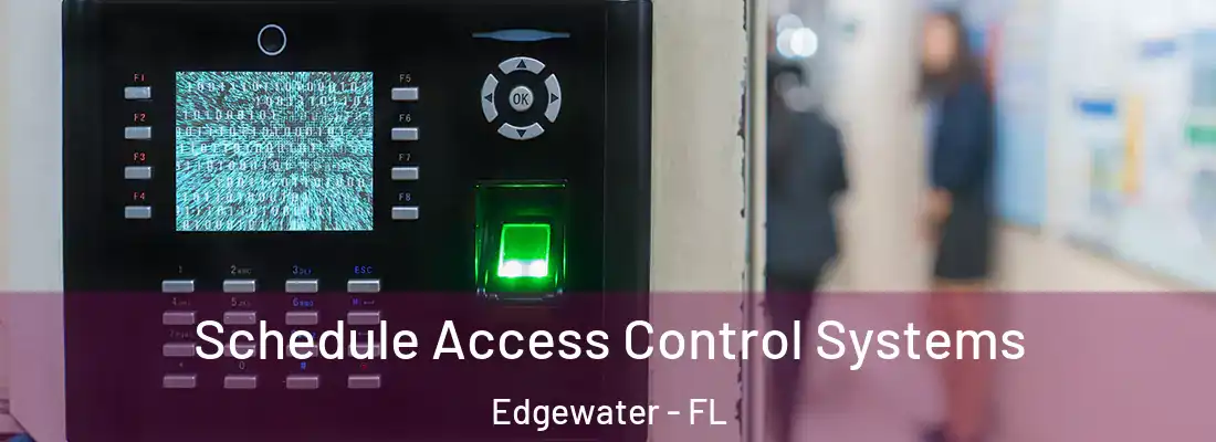  Schedule Access Control Systems Edgewater - FL