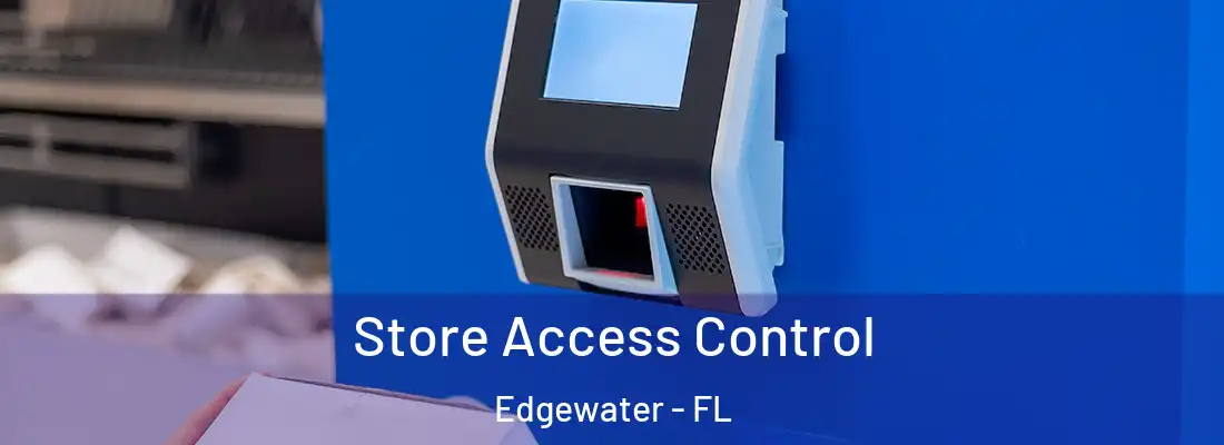  Store Access Control Edgewater - FL