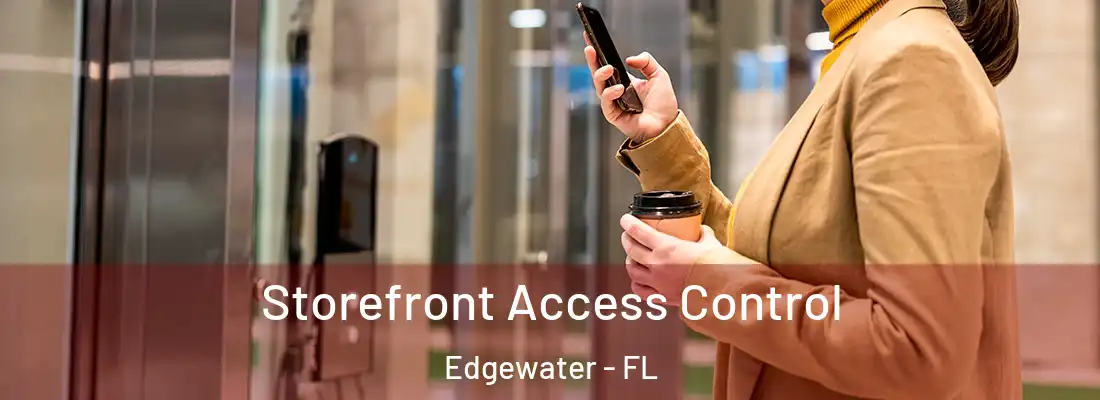  Storefront Access Control Edgewater - FL