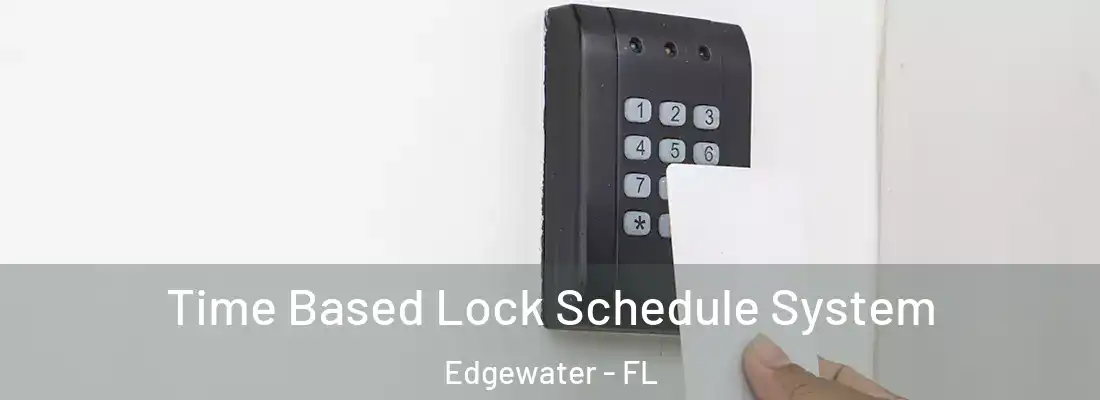  Time Based Lock Schedule System Edgewater - FL