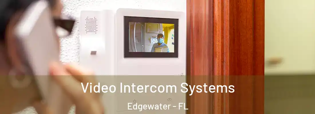  Video Intercom Systems Edgewater - FL